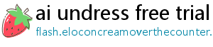 ai undress free trial