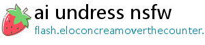 ai undress nsfw