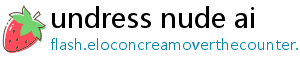 undress nude ai